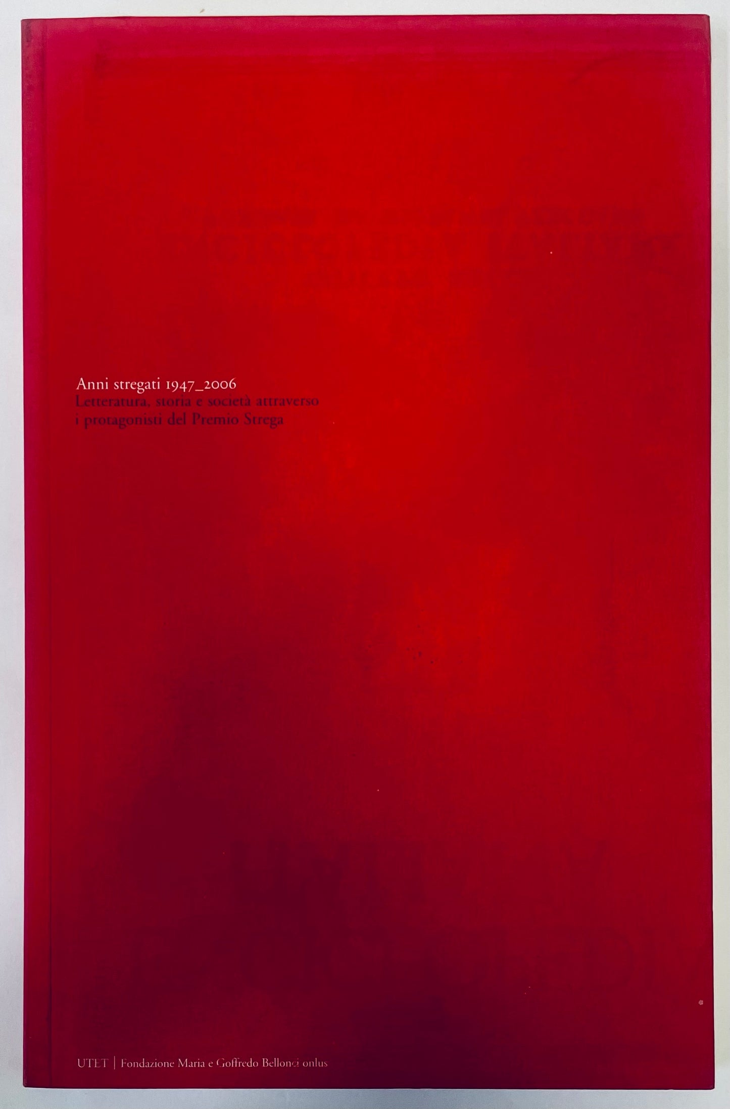 ANNI STREGATI 1947-2006 | 2006 | UTET - FONDAZIONE BELLONCI