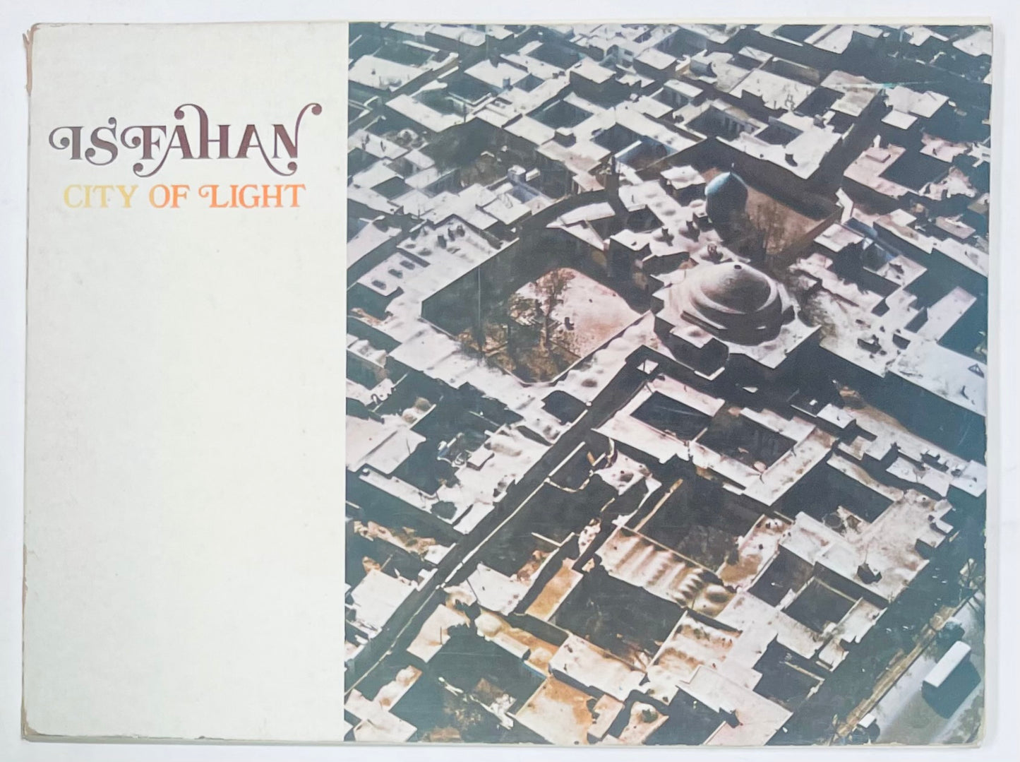 Isfahan Città della Luce libro culturale vintage 1976 a cura del Ministero della Cultura e delle Arti dell'Iran