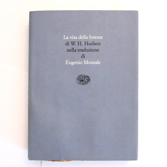 LA VITA DELLA FORESTA | 1987 | W. H. HUDSON | EUGENIO MONTALE