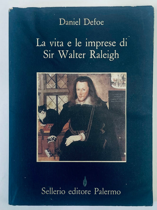 LA VITA E LE IMPRESE DI SIR WALTER RALEIGH | 1993 | DANIEL DEFOE