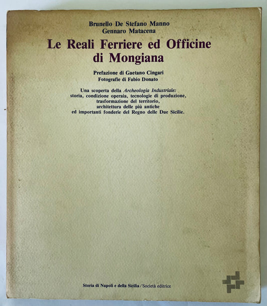 LE REALI FERRIERE ED OFFICINE DI MONGIANA | 1979 | B. D. MANNO-G. MATACENA