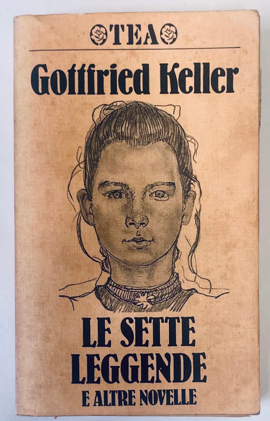 LE SETTE LEGGENDE E ALTRE NOVELLE | I EDIZ. TEA 1988 | GOFFRIED KELLER