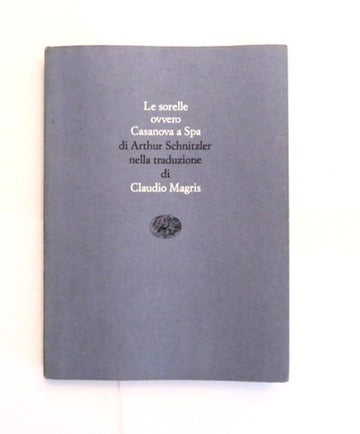 LE SORELLE OVVERO CASANOVA A SPA | 1988 | SCHNITZLER | C.MAGRIS