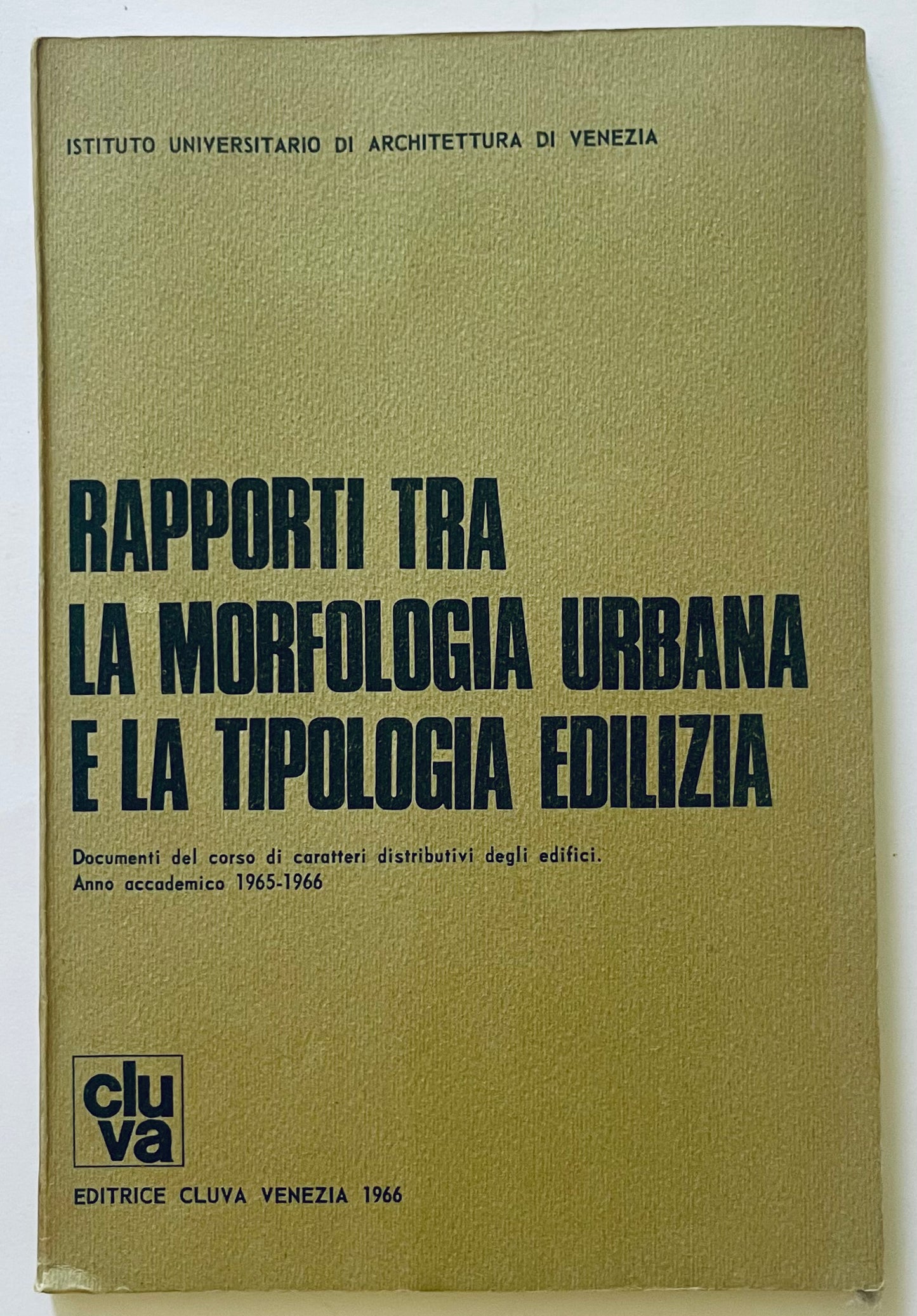 RAPPORTI TRA LA MORFOLOGIA URBANA E LA TIPOLOGIA EDILIZIA | 1966