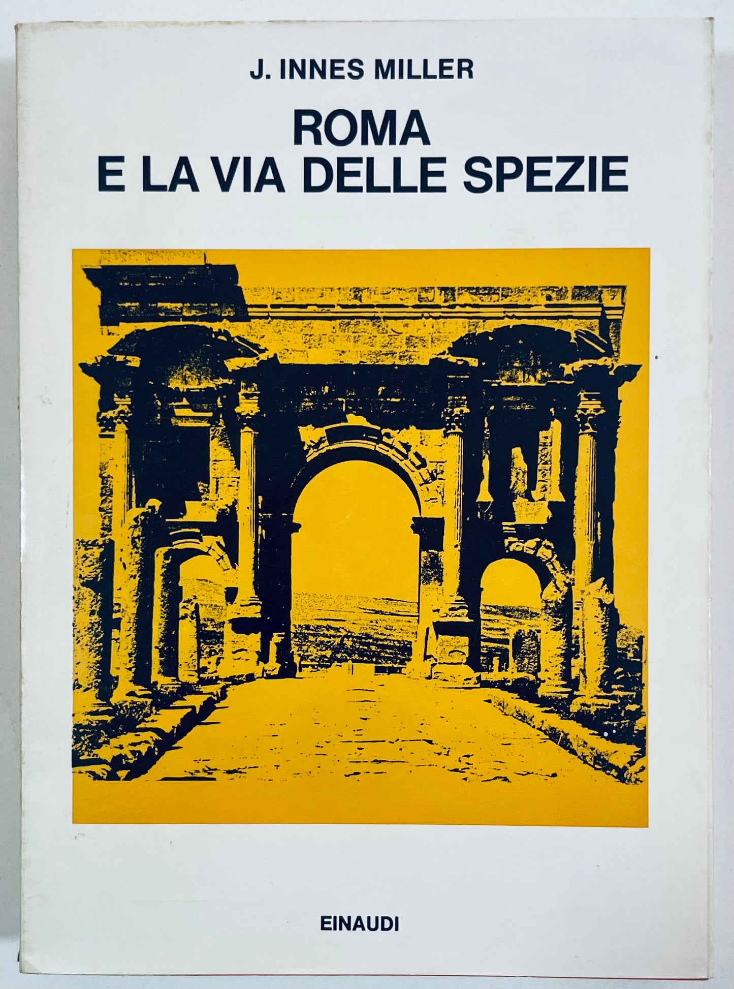 ROMA E LA VIA DELLE SPEZIE | I EDIZ. 1974 | J. INNES MILLER