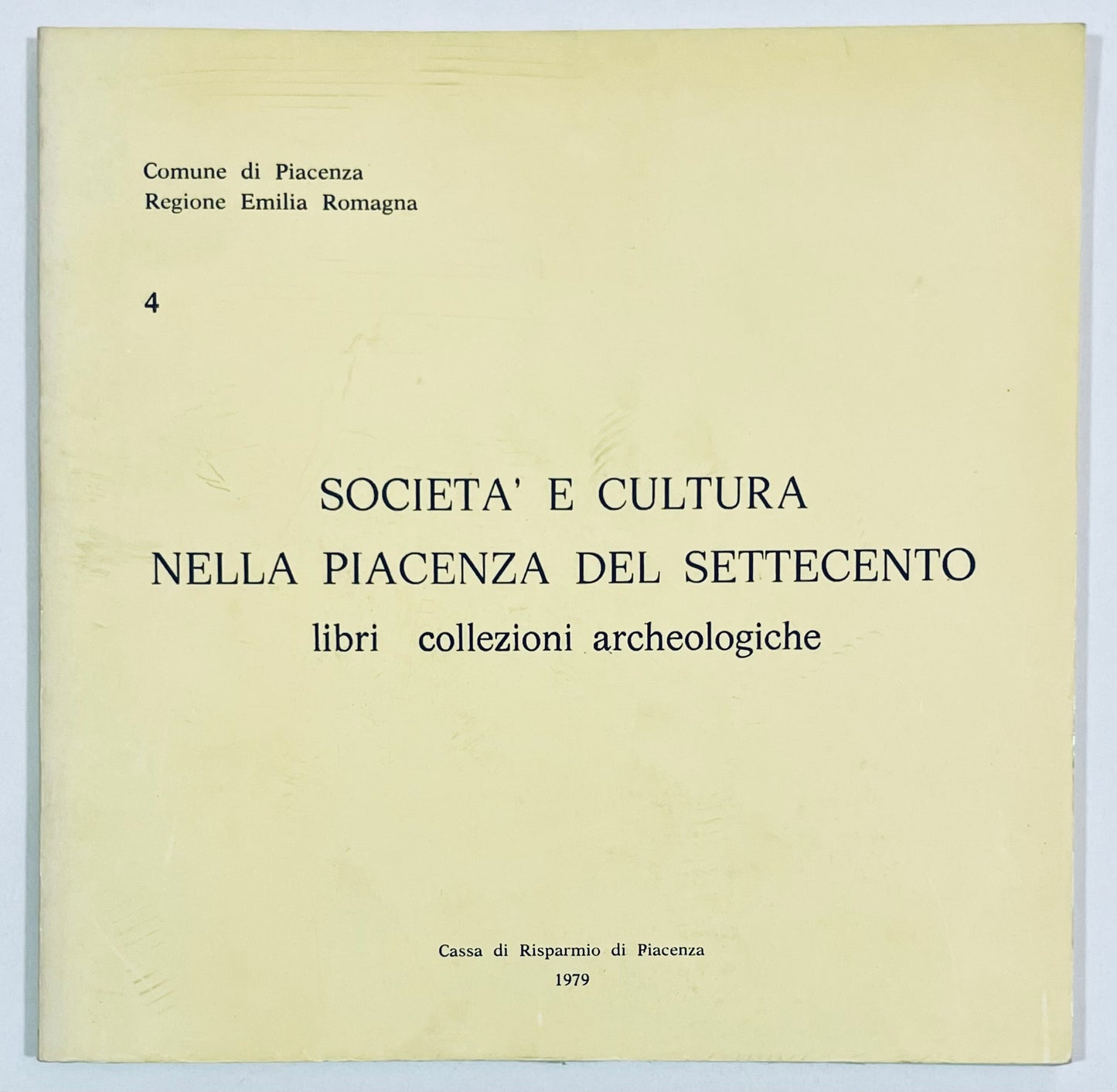 SOCIETA' E CULTURA NELLA PIACENZA DEL SETTECENTO VOL. 4 | 1979