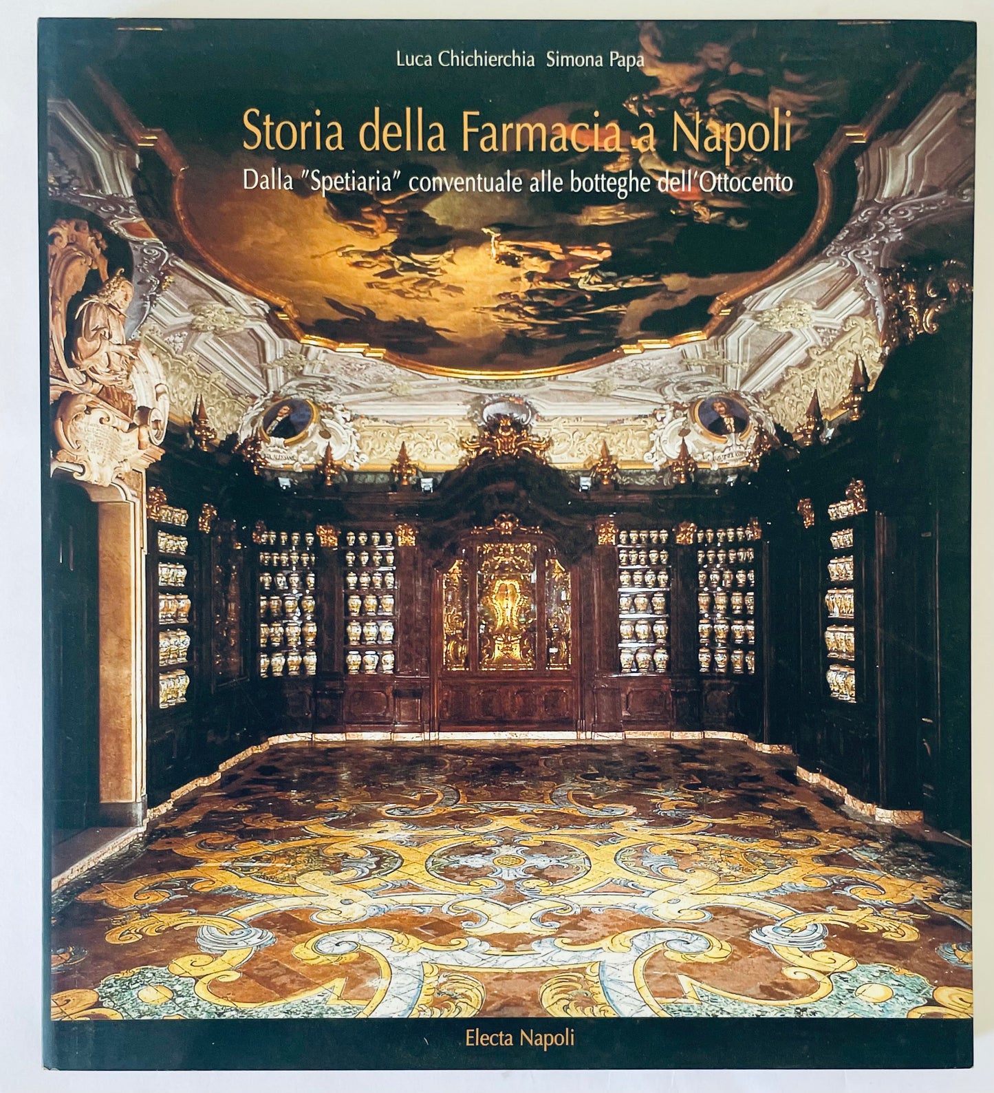 STORIA DELLA FARMACIA A NAPOLI | 1998 EDIZ. SPECIALE | L. CHICHIERCHIA-S. PAPA