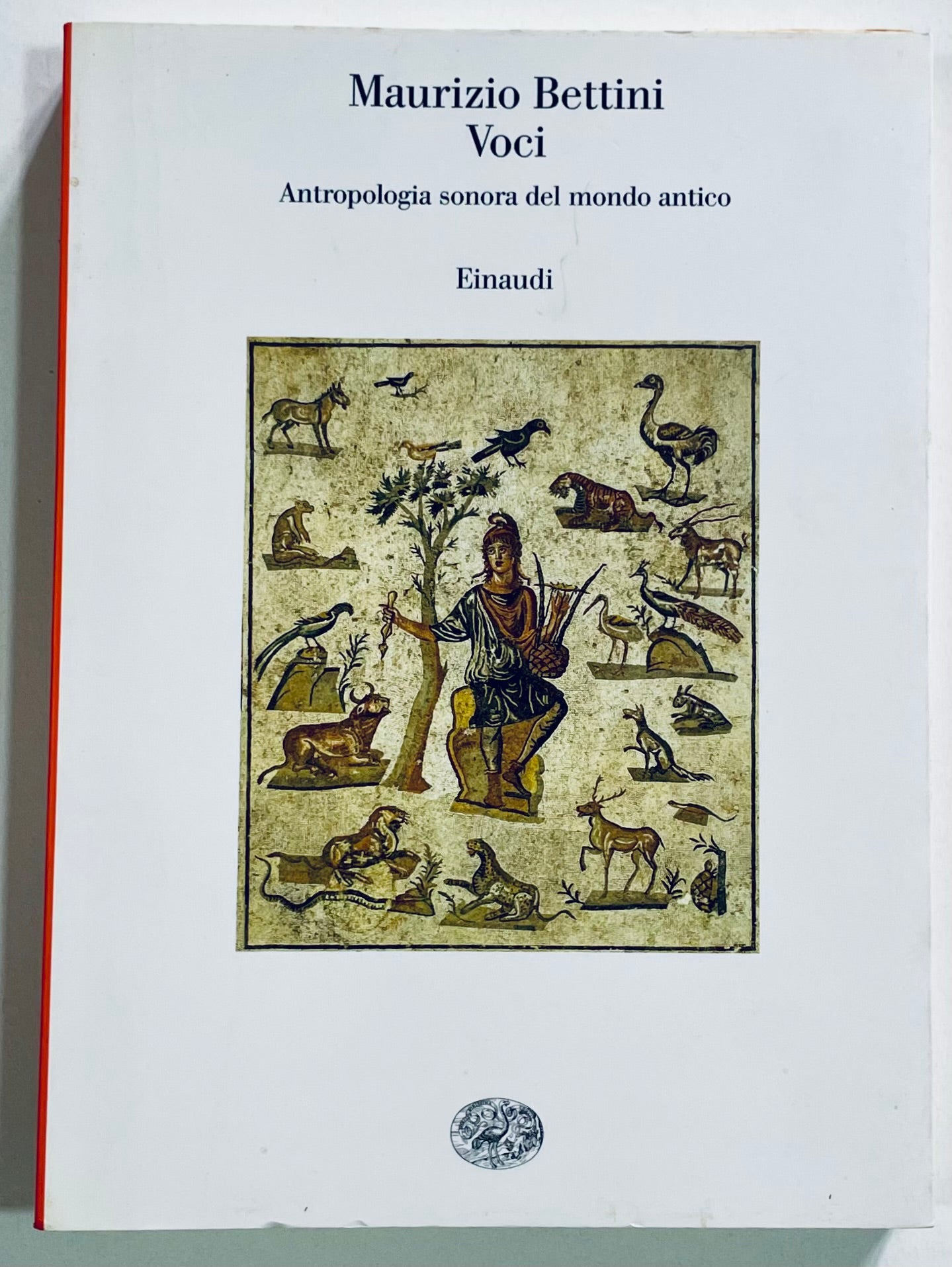 VOCI Antropologia Sonora del Mondo Antico | I ED. 2008 | M. BETTINI
