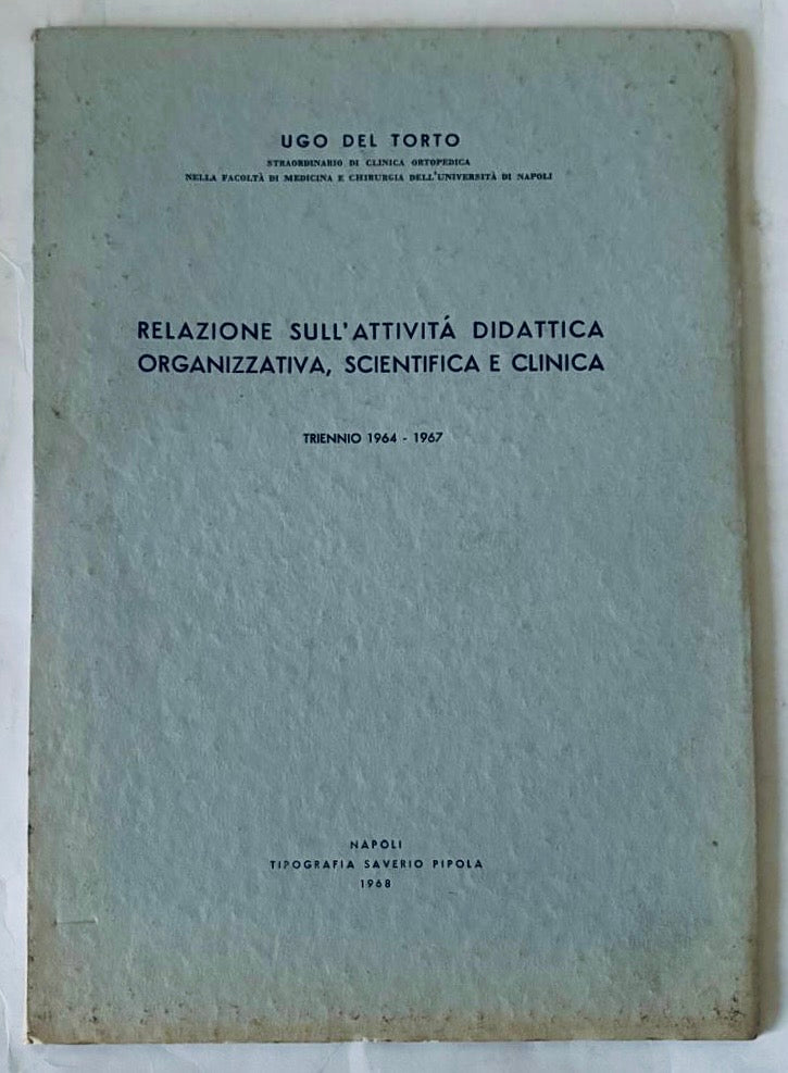 Rapporto scientifico vintage di Ugo Del Torto sulle attività cliniche e didattiche 1964-1967