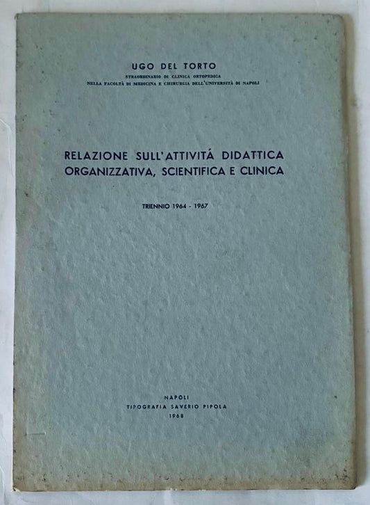 Rapporto scientifico vintage di Ugo Del Torto sulle attività cliniche e didattiche 1964-1967