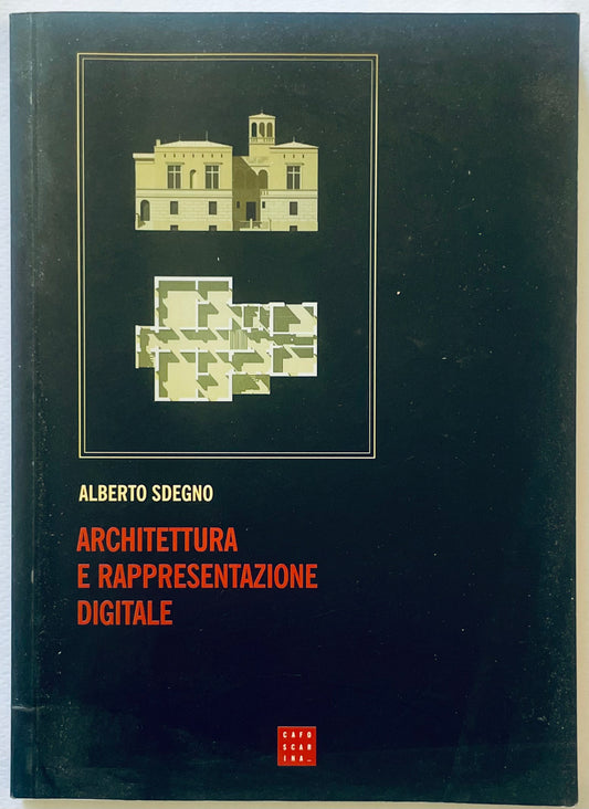 ARCHITETTURA E RAPPRESENTAZIONE DIGITALE | I EDIZ. 2002 | A. SDEGNO