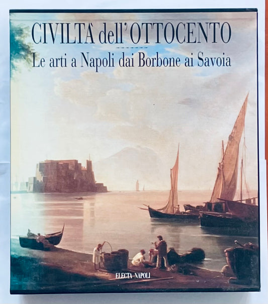 CIVILTÀ dell'OTTOCENTO libro illustrato sulle arti di Napoli nel XIX secolo dai Borbone ai Savoia pubblicazione d'epoca
