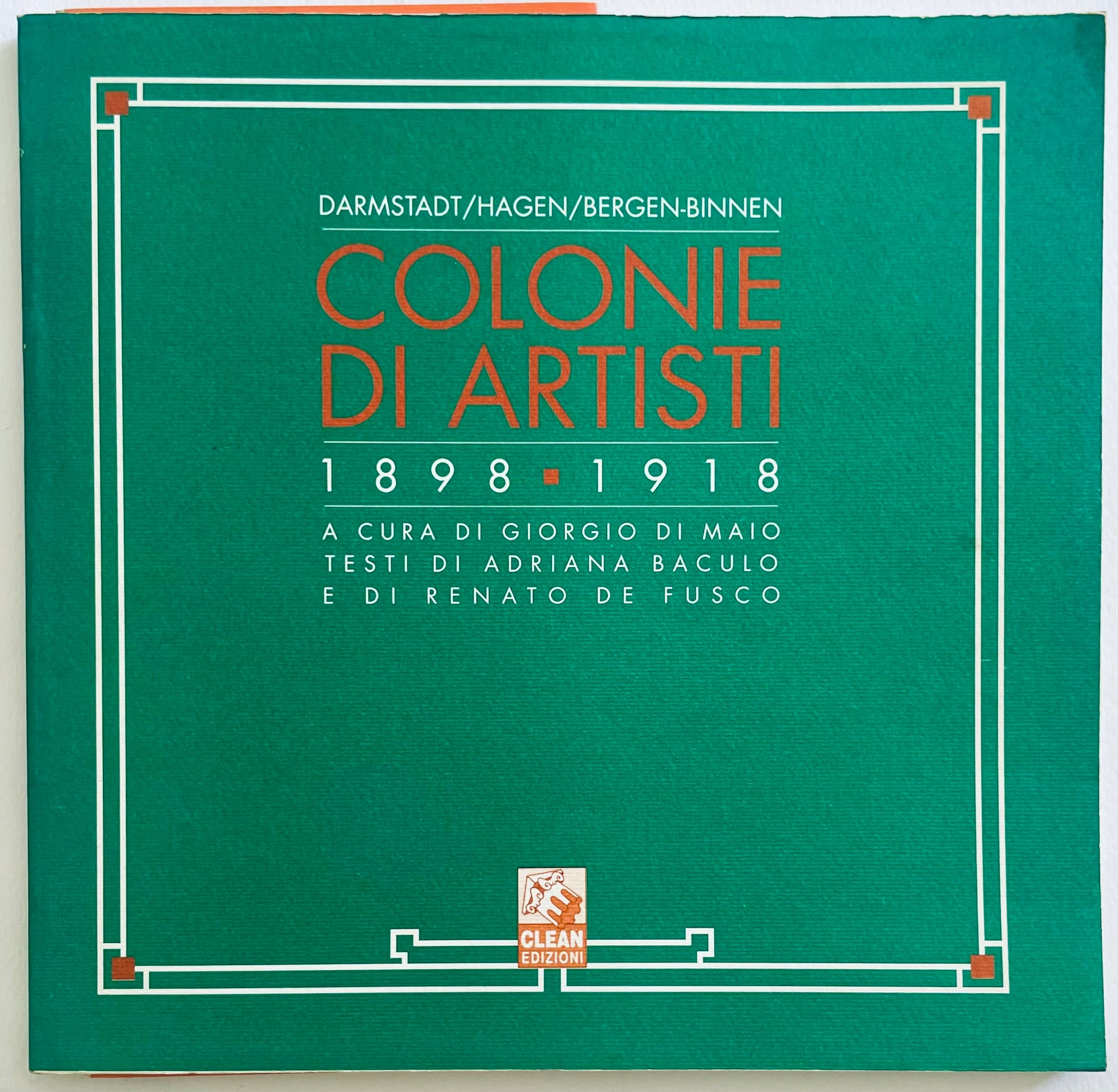 Colonie di Artisti 1898-1918 catalogo d'arte vintage curato da Giorgio Di Maio con testi di Adriana Baculo e Renato De Fusco
