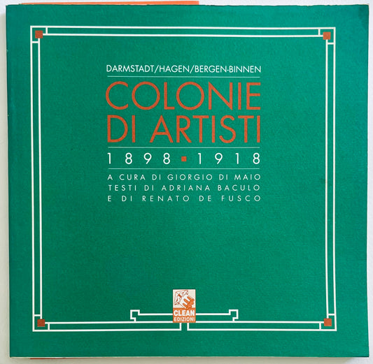 Colonie di Artisti 1898-1918 catalogo d'arte vintage curato da Giorgio Di Maio con testi di Adriana Baculo e Renato De Fusco