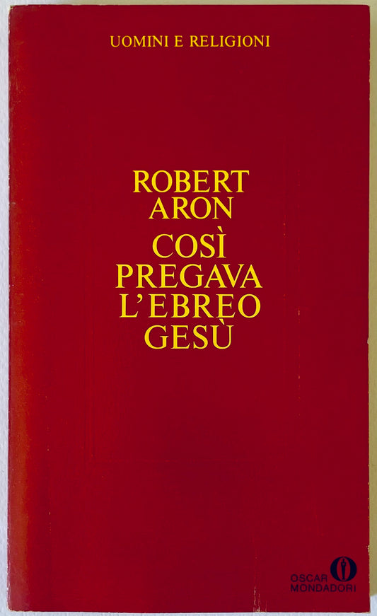 COSI' PREGAVA L'EBREO GESU' | I EDIZ. 1988 | ROBERT ARON