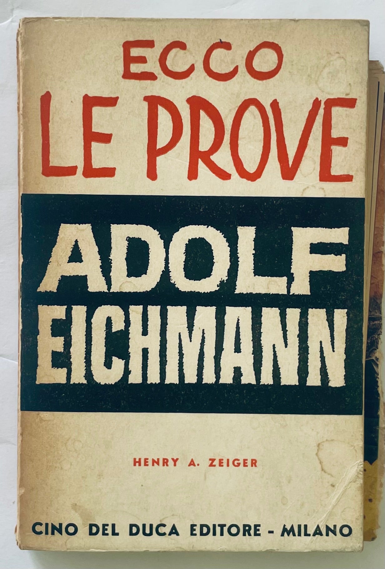 Libro vintage ECCO LE PROVE Adolf Eichmann di Henry A. Zeiger, edizione 1961