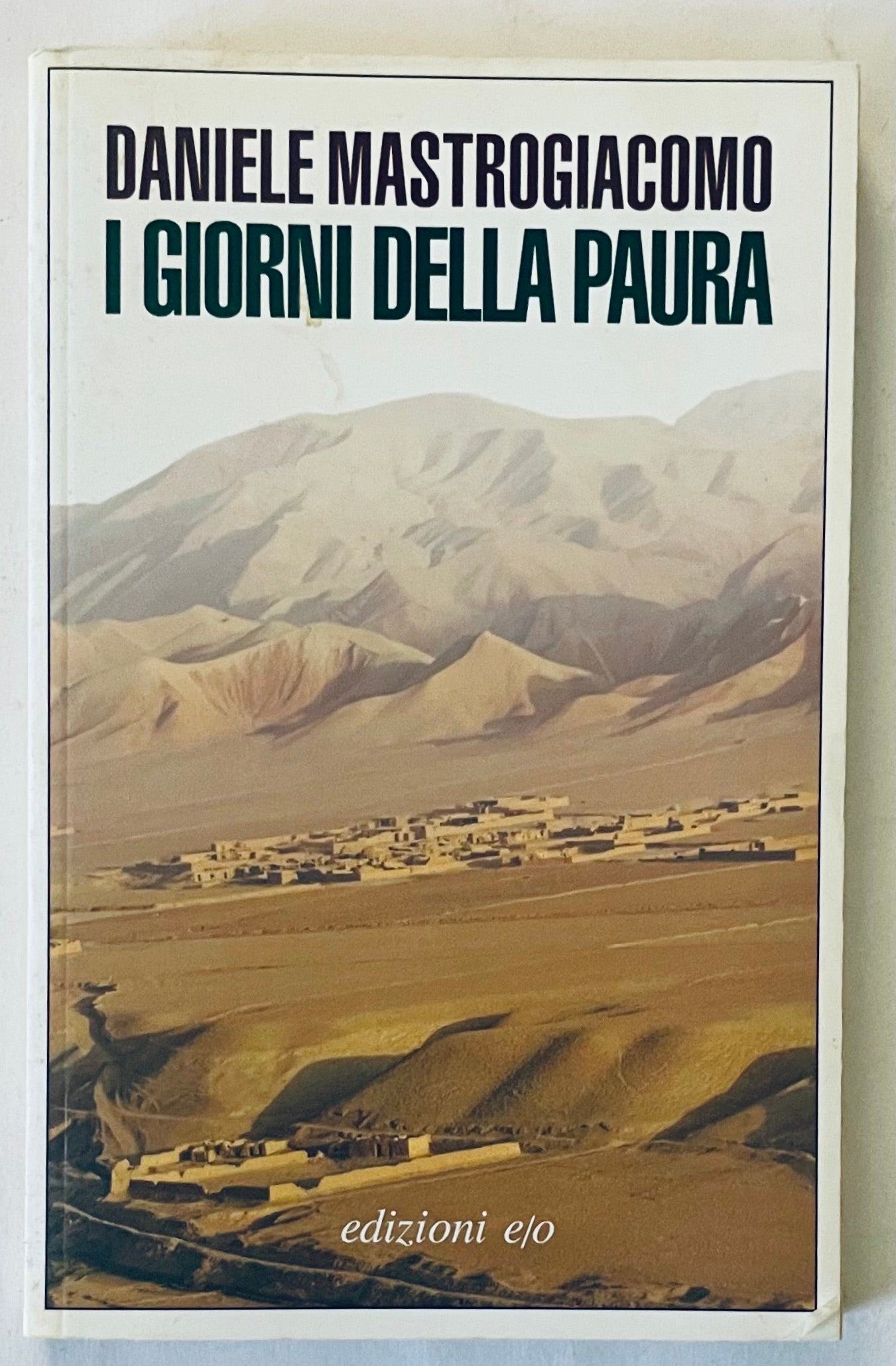 I Giorni Della Paura di Daniele Mastrogiacomo, libro del 2009 sul giornalismo di conflitto e guerra