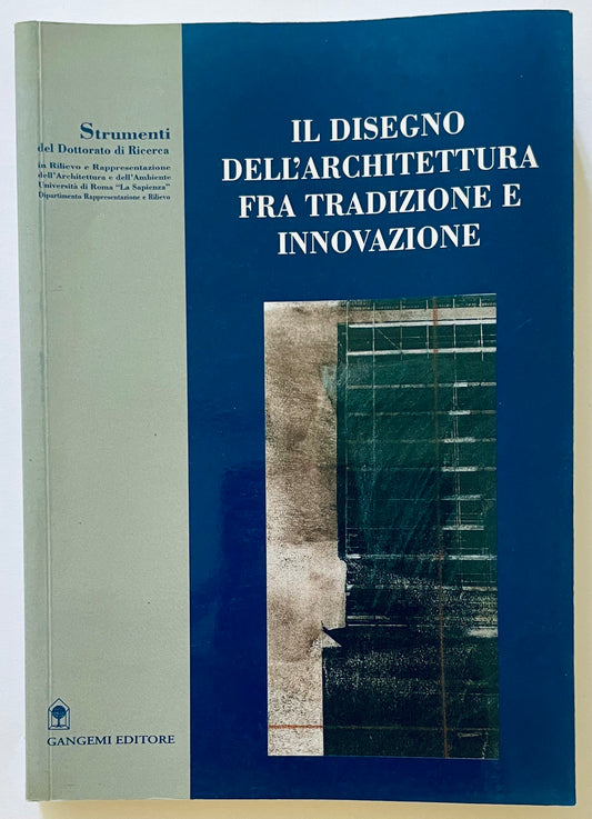 IL DISEGNO DELL'ARCHITETTURA FRA TRADIZIONE E INNOVAZIONE | 2002