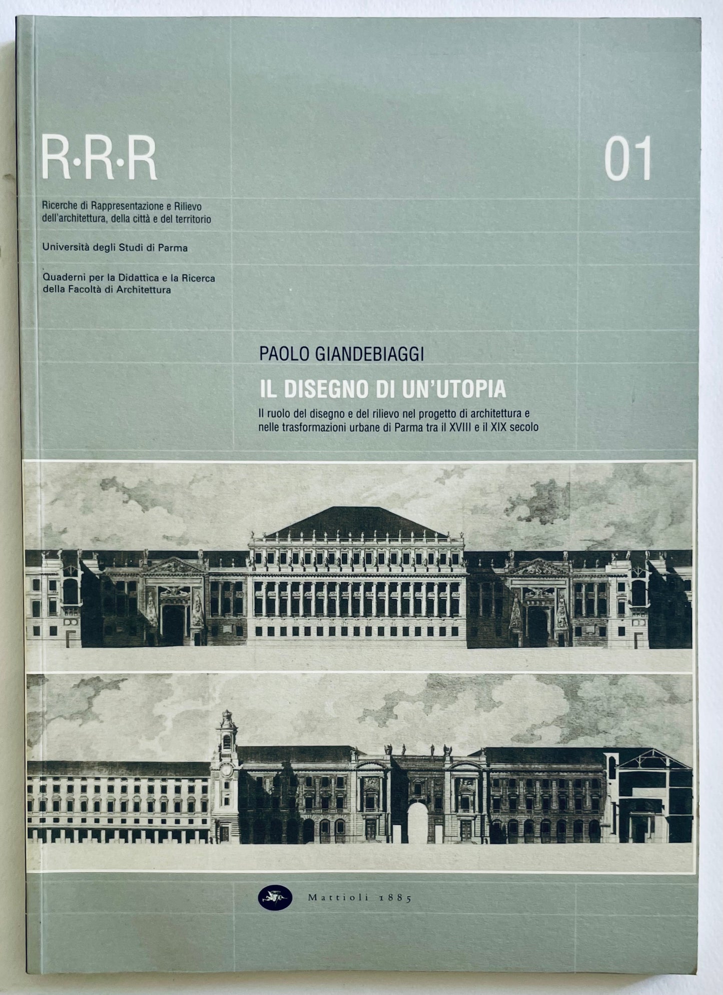 IL DISEGNO DI UN’UTOPIA libro di architettura di Paolo Giandebiaggi sulle trasformazioni urbane a Parma