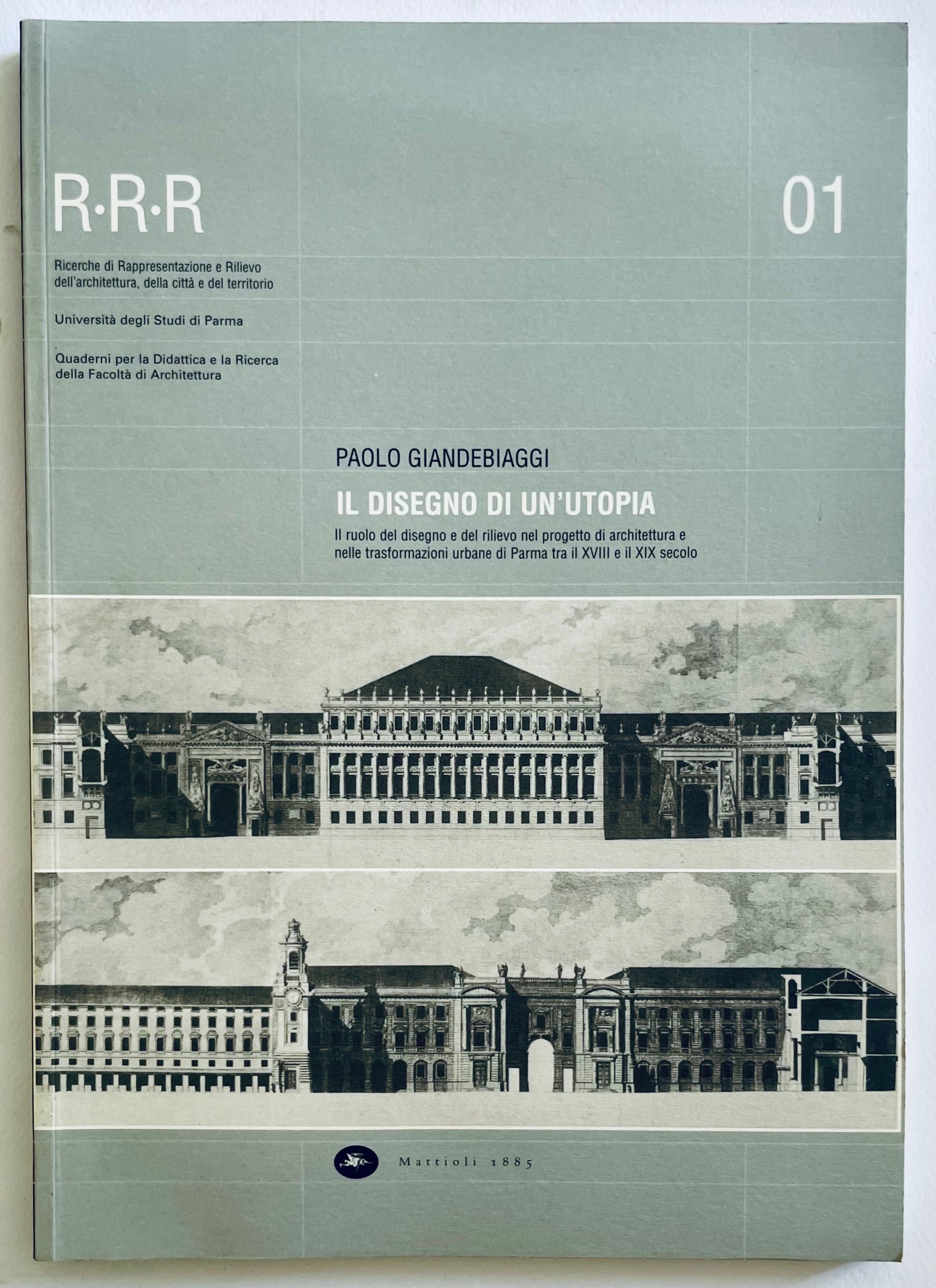 IL DISEGNO DI UN’UTOPIA libro di architettura di Paolo Giandebiaggi sulle trasformazioni urbane a Parma