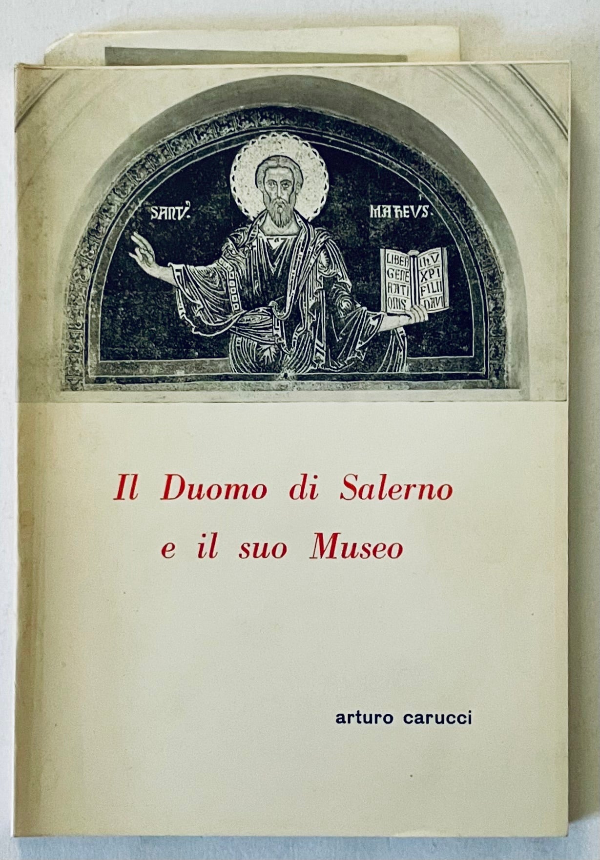 Libro vintage Il Duomo di Salerno e il suo Museo di Arturo Carucci sull'arte e la storia della cattedrale