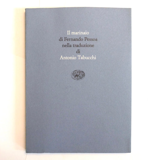 IL MARINAIO | 1988 | FERNANDO PESSOA | ANTONIO TABUCCHI