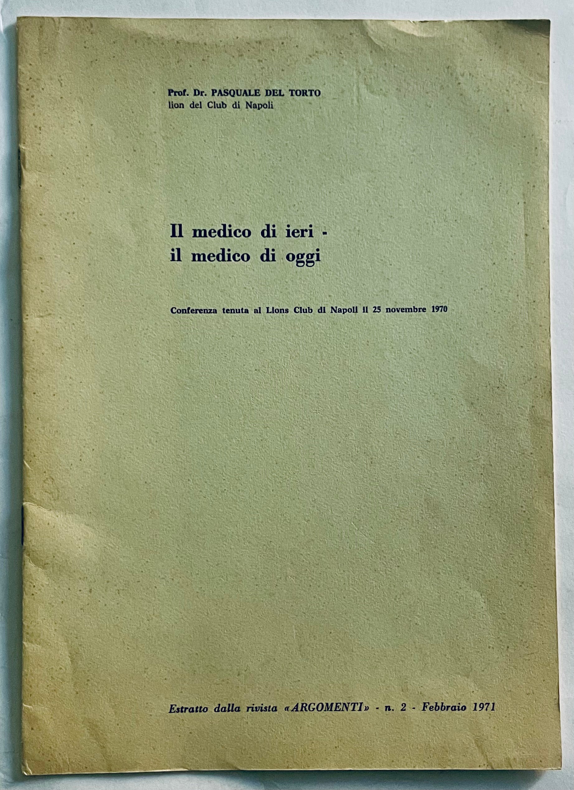 Pubblicazione medica italiana vintage "Il medico di ieri - il medico di oggi" del Prof. Pasquale Del Torto del 1971