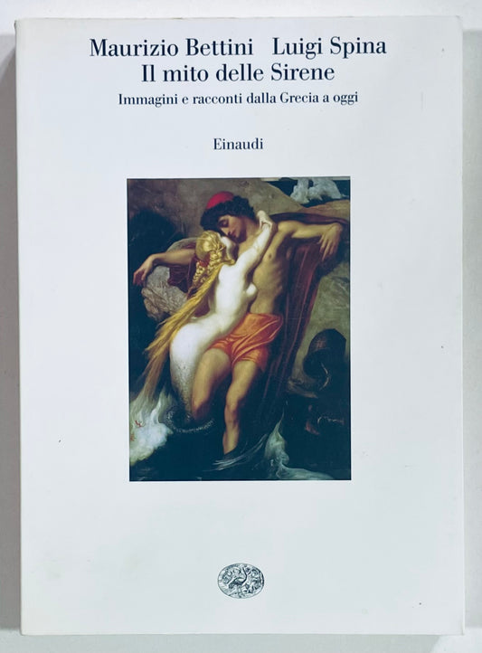 Il mito delle Sirene libro di Maurizio Bettini e Luigi Spina edizione vintage illustrata sulla mitologia greca