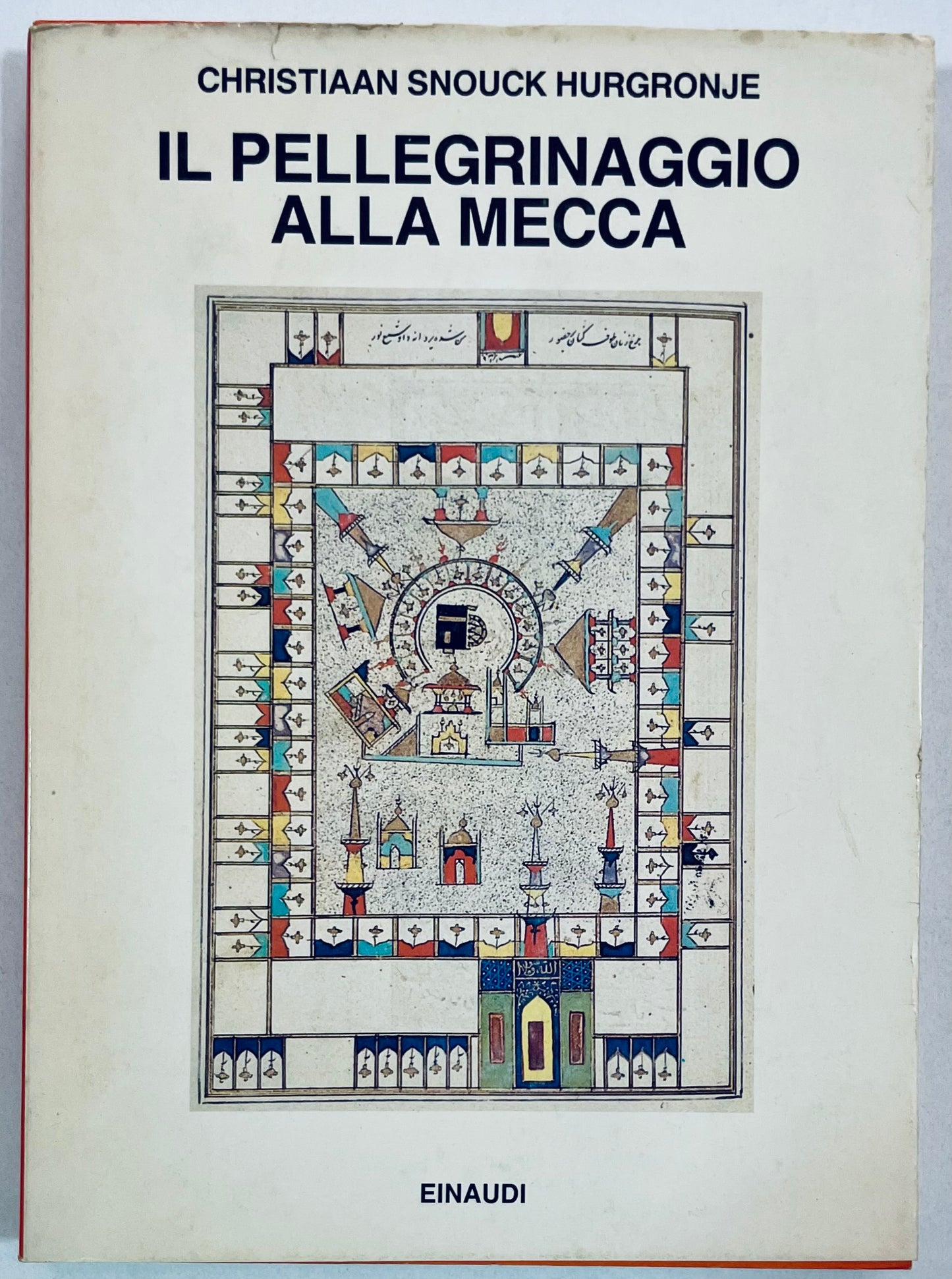 Libro vintage prima edizione Il Pellegrinaggio Alla Mecca di Christiaan Snouck Hurgronje con mappa illustrata sulla copertina