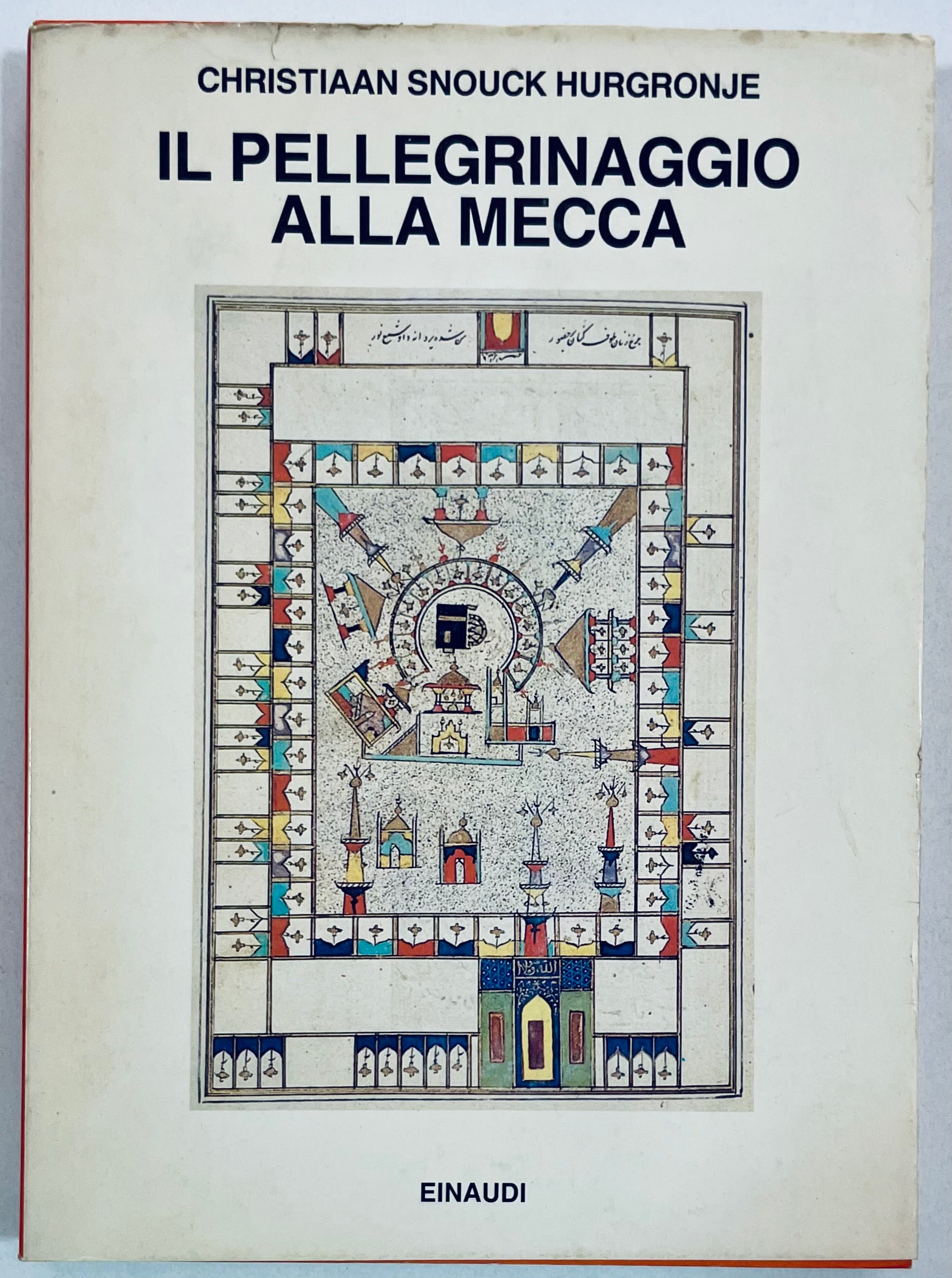 Libro vintage prima edizione Il Pellegrinaggio Alla Mecca di Christiaan Snouck Hurgronje con mappa illustrata sulla copertina