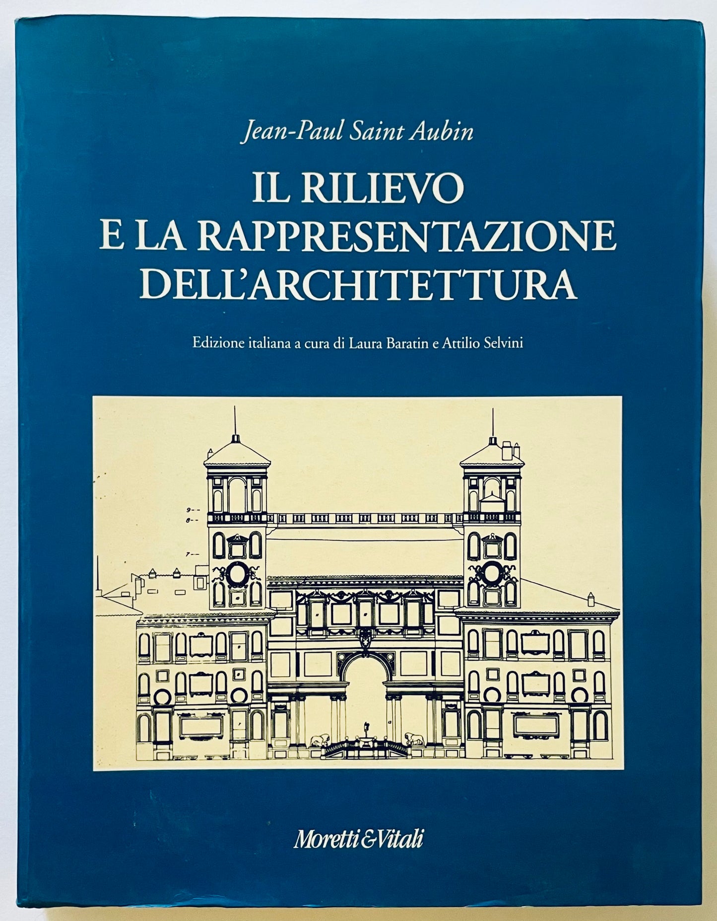 IL RILIEVO E LA RAPPRESENTAZIONE DELL' ARCHITETTURA | JEAN-PAUL SAINT AUBIN