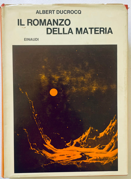 IL ROMANZO DELLA MATERIA | 1967 | ALBERT DUCROCQ