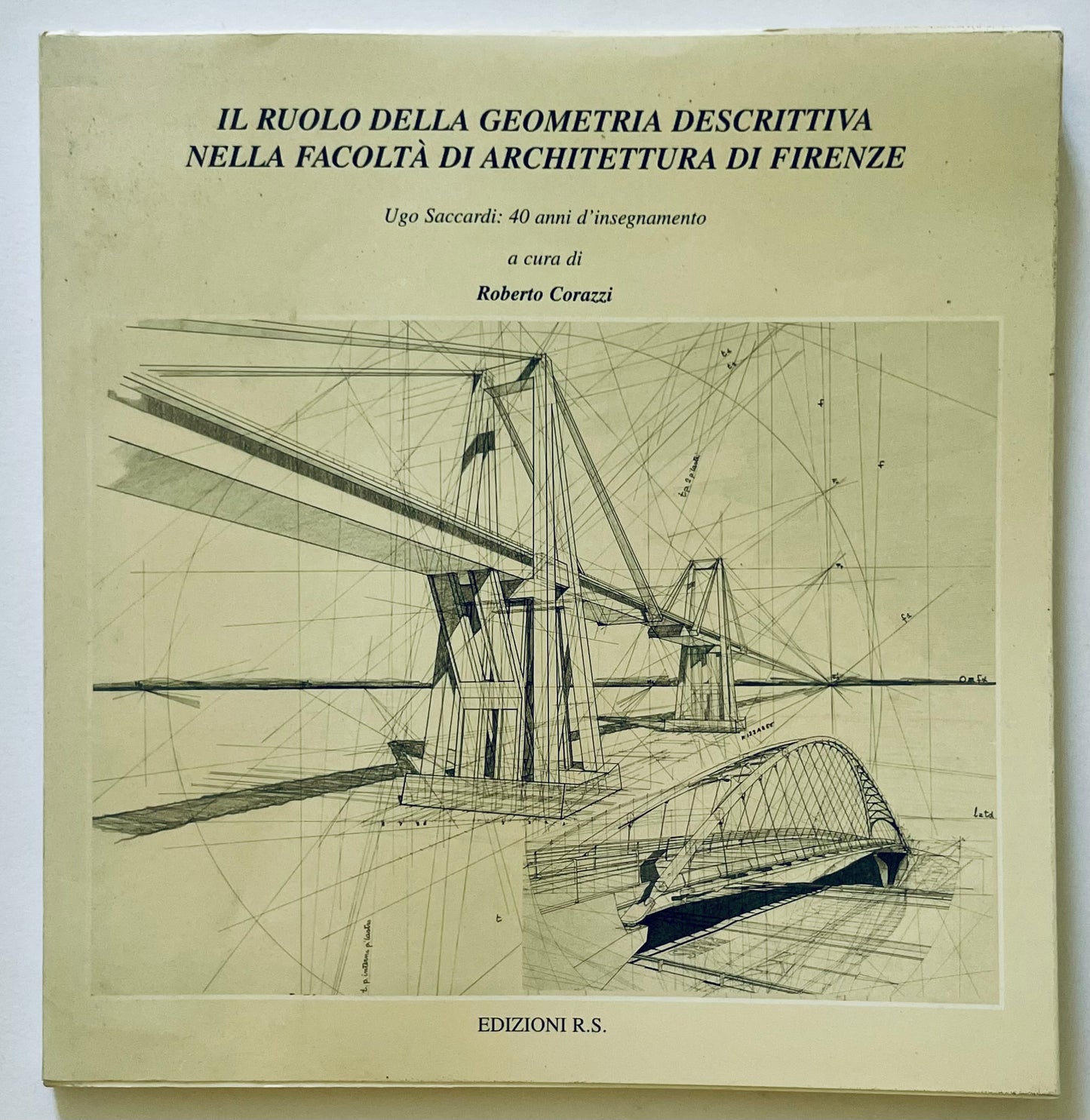 IL RUOLO DELLA GEOMETRIA DESCRITTIVA NELLA FACOLTA' DI ARCHITETTURA DI FIRENZE