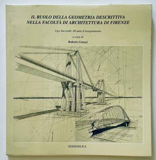 IL RUOLO DELLA GEOMETRIA DESCRITTIVA NELLA FACOLTA' DI ARCHITETTURA DI FIRENZE