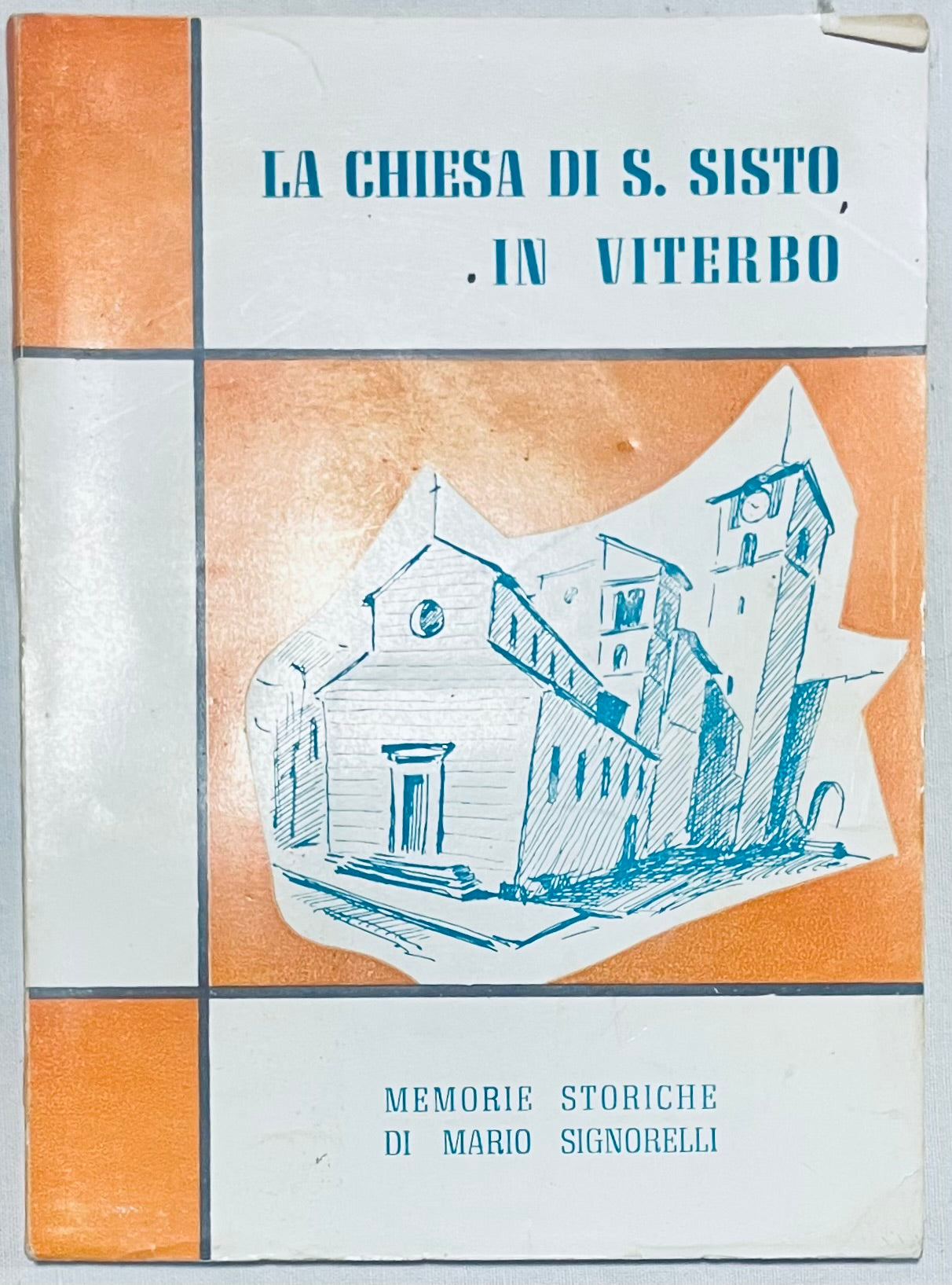 Libro storico vintage La Chiesa di S. Sisto a Viterbo di Mario Signorelli con schizzi architettonici