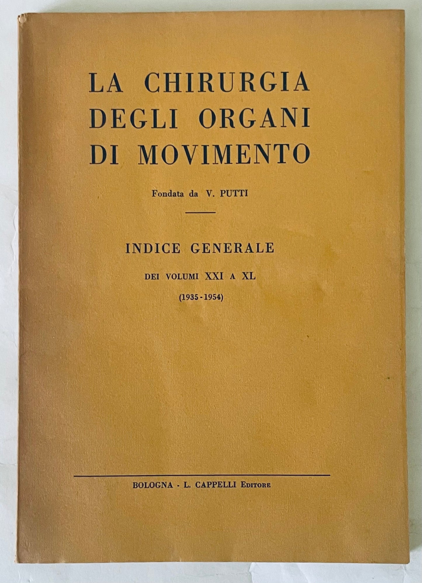 Vintage Italian medical book La Chirurgia degli Organi di Movimento by V. Putti 1935-1954 index general