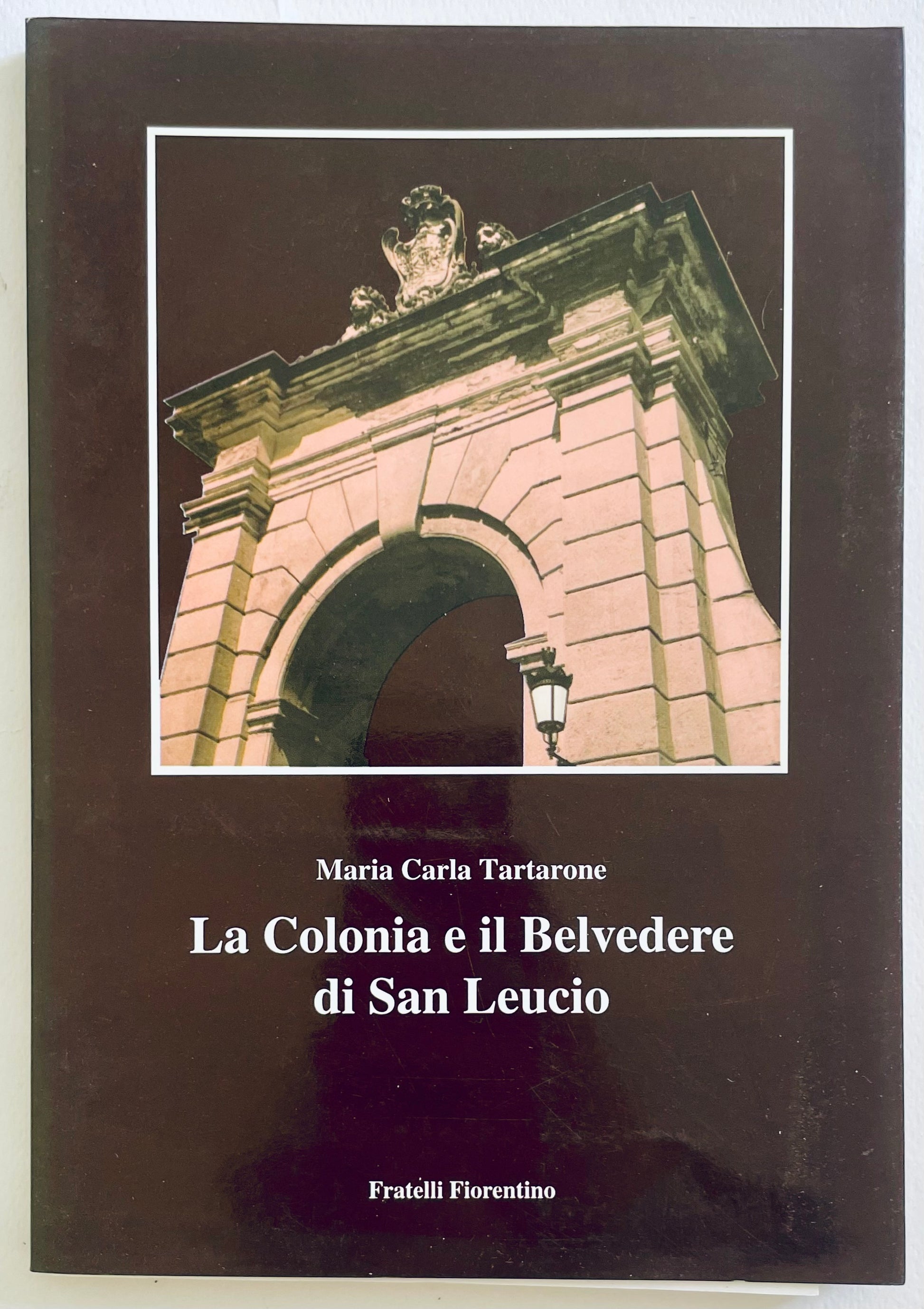 La Colonia e il Belvedere di San Leucio libro di Maria Carla Tartarone pubblicazione vintage di storia architettonica