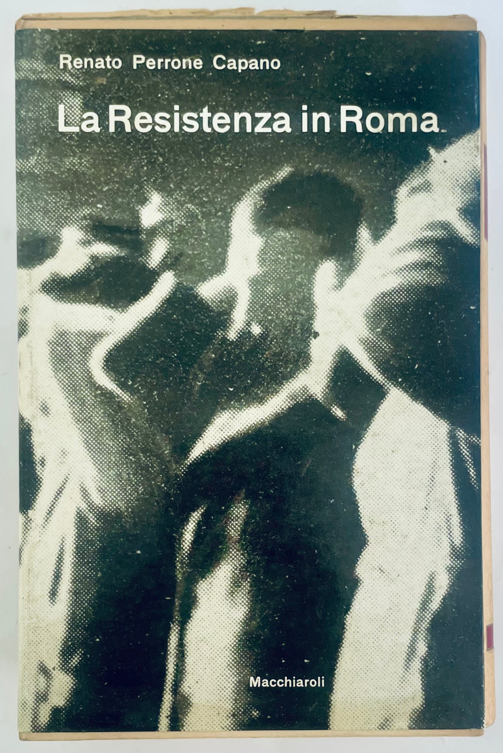 La Resistenza a Roma libro vintage prima edizione di Renato Perrone Capano sulla resistenza nella Seconda Guerra Mondiale