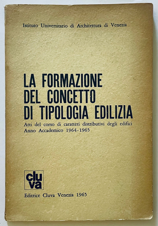 LA FORMAZIONE DEL CONCETTO DI TIPOLOGIA EDILIZIA | 1965