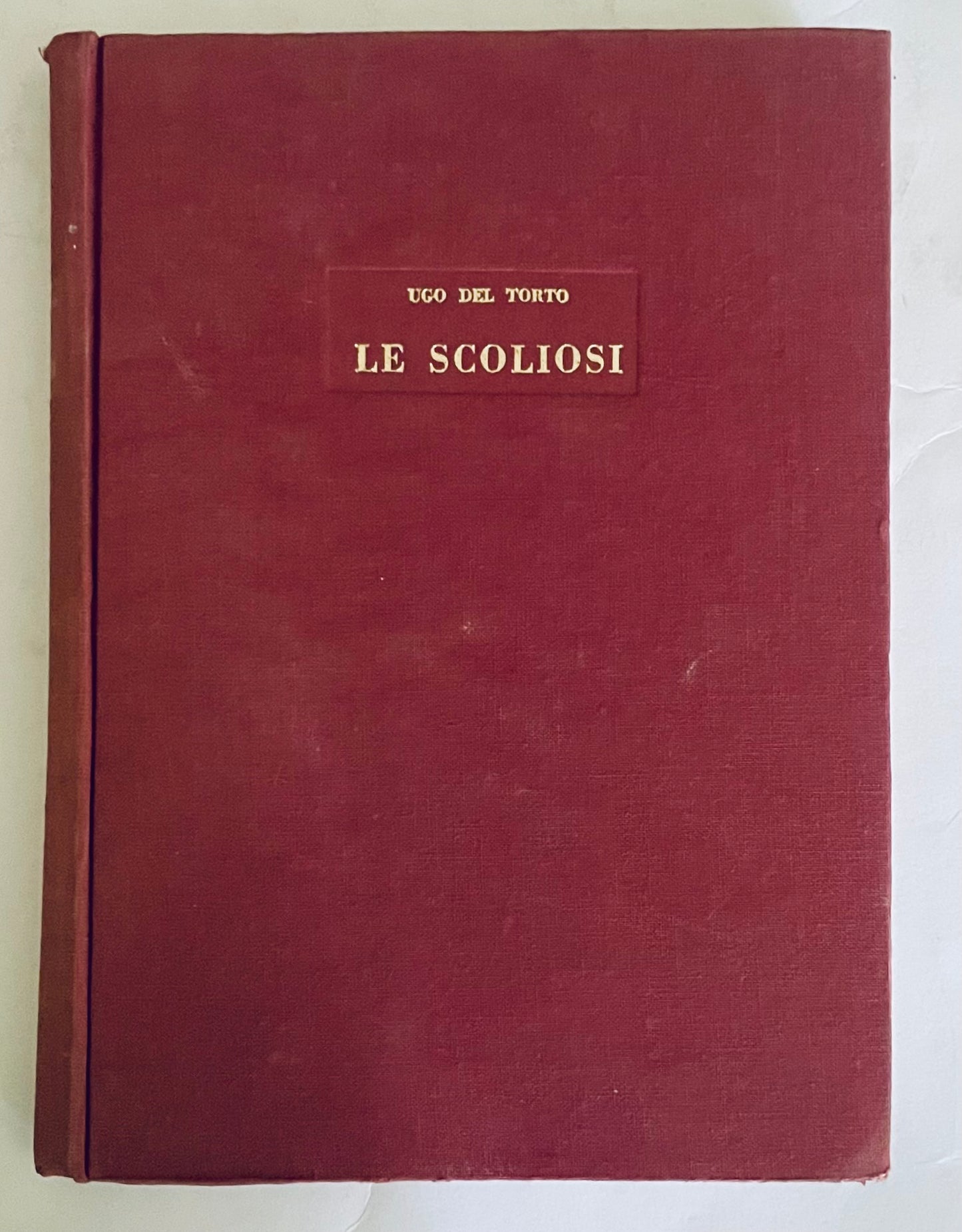 Libro rilegato vintage "Le Scoliosi" di Ugo Del Torto, edizione 1968 sulla scoliosi