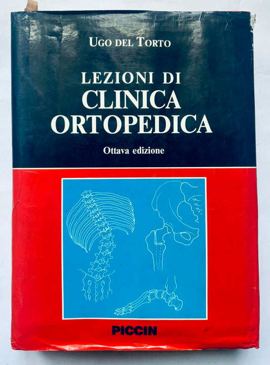 Libro vintage di lezioni cliniche di ortopedia Lezioni di Clinica Ortopedica di Ugo Del Torto ottava edizione 1990