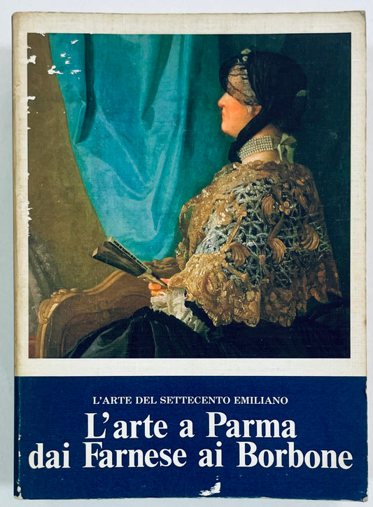 Libro d'arte vintage L'arte a Parma dai Farnese ai Borbone sulla pittura italiana del XVIII secolo
