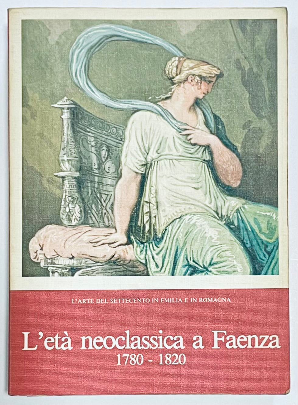 Libro d'arte vintage L'età neoclassica a Faenza 1780-1820 sull'arte neoclassica dell'Emilia Romagna
