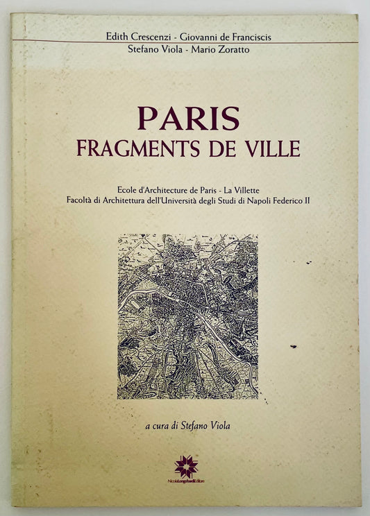 Paris Fragments de Ville 2004 libro di architettura di G. de Franciscis e S. Viola sul design urbano