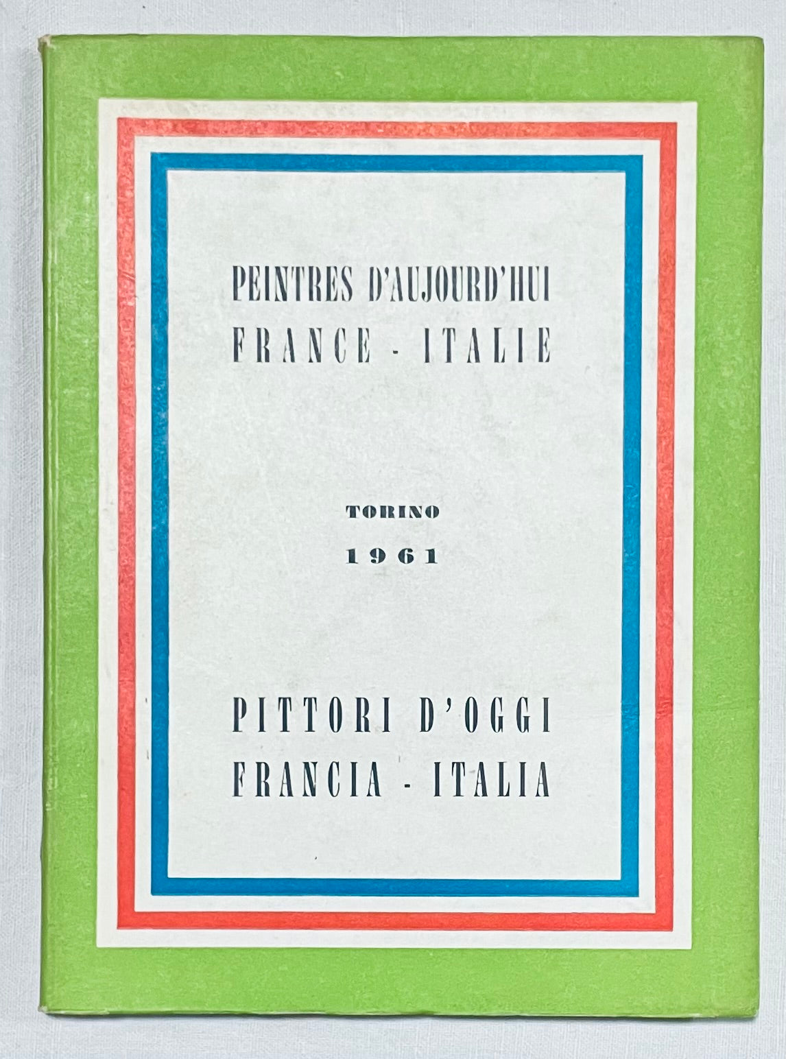 Catalogo della mostra d'arte vintage 1961 Peintres d'Aujourd'hui Francia-Italia Torino