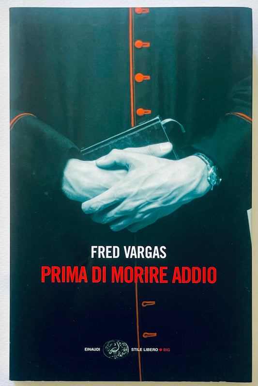PRIMA DI MORIRE ADDIO | 2011 | FRED VARGAS