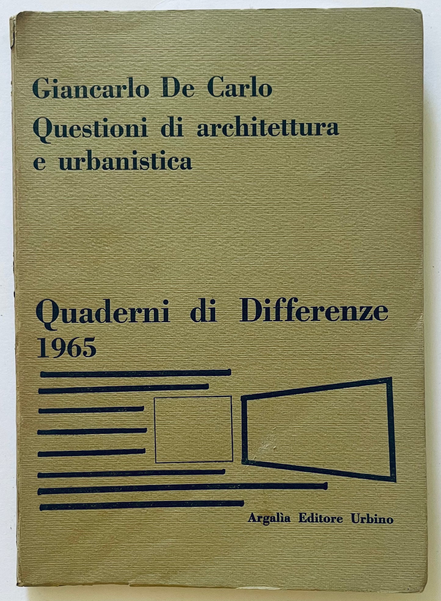 QUESTIONE DI ARCHITETTURA E URBANISTICA | GIANCARLO DE CARLO | 1965