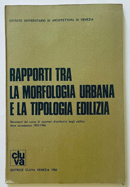 RAPPORTI TRA LA MORFOLOGIA URBANA E LA TIPOLOGIA EDILIZIA | 1966