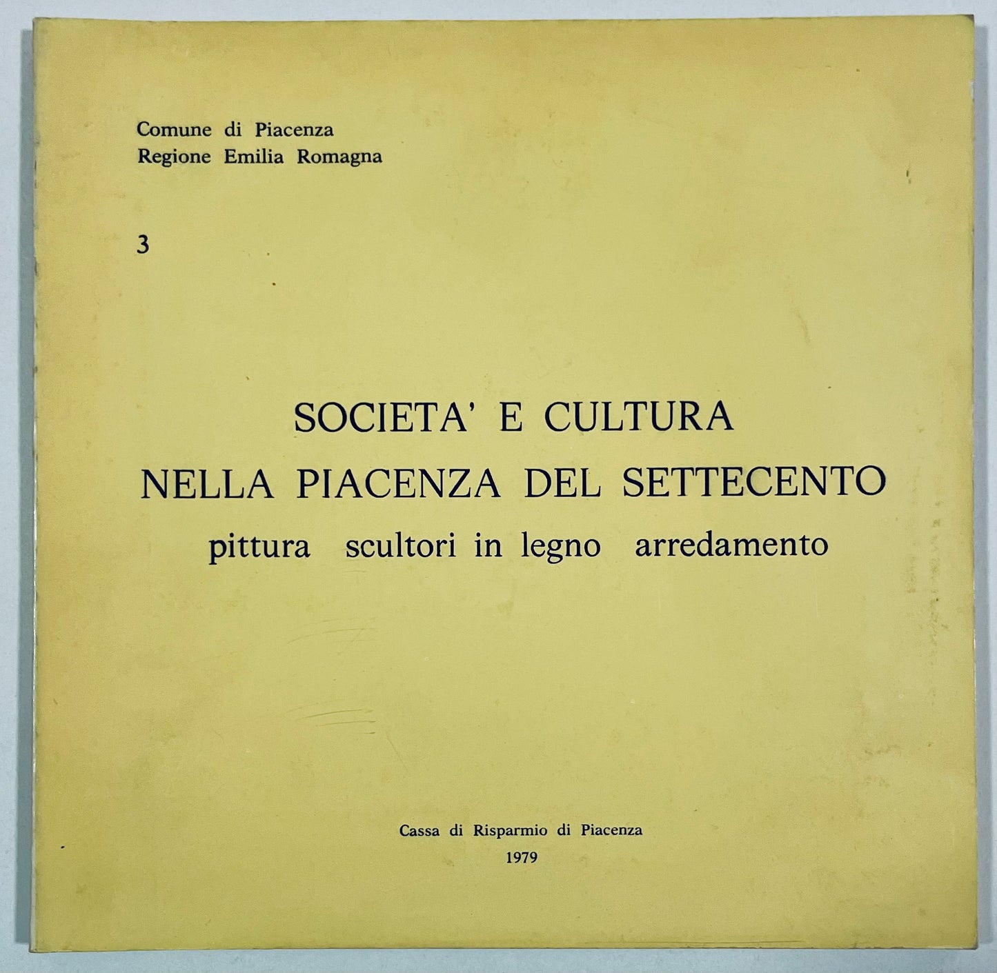 SOCIETA' E CULTURA NELLA PIACENZA DEL SETTECENTO  VOL. 3 | 1979