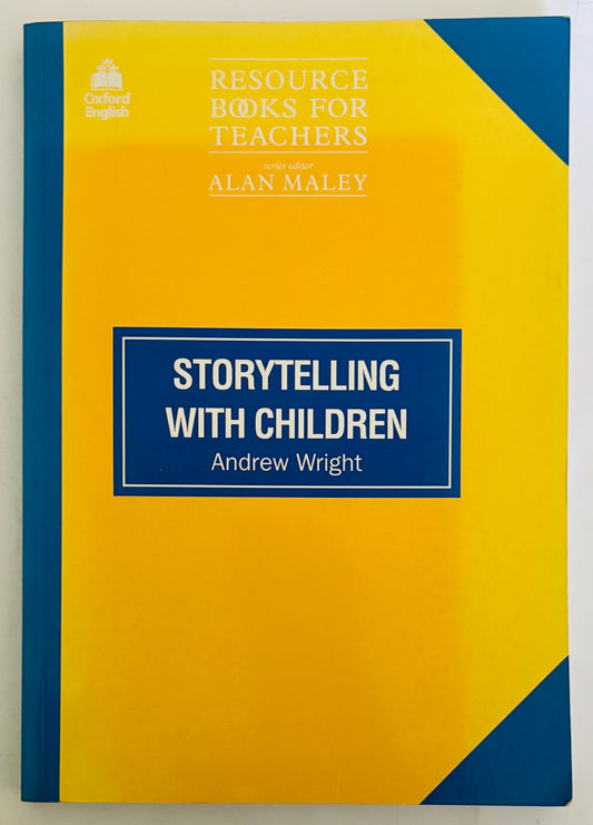 Storytelling with Children by Andrew Wright, educational resource book for teachers edited by Alan Maley